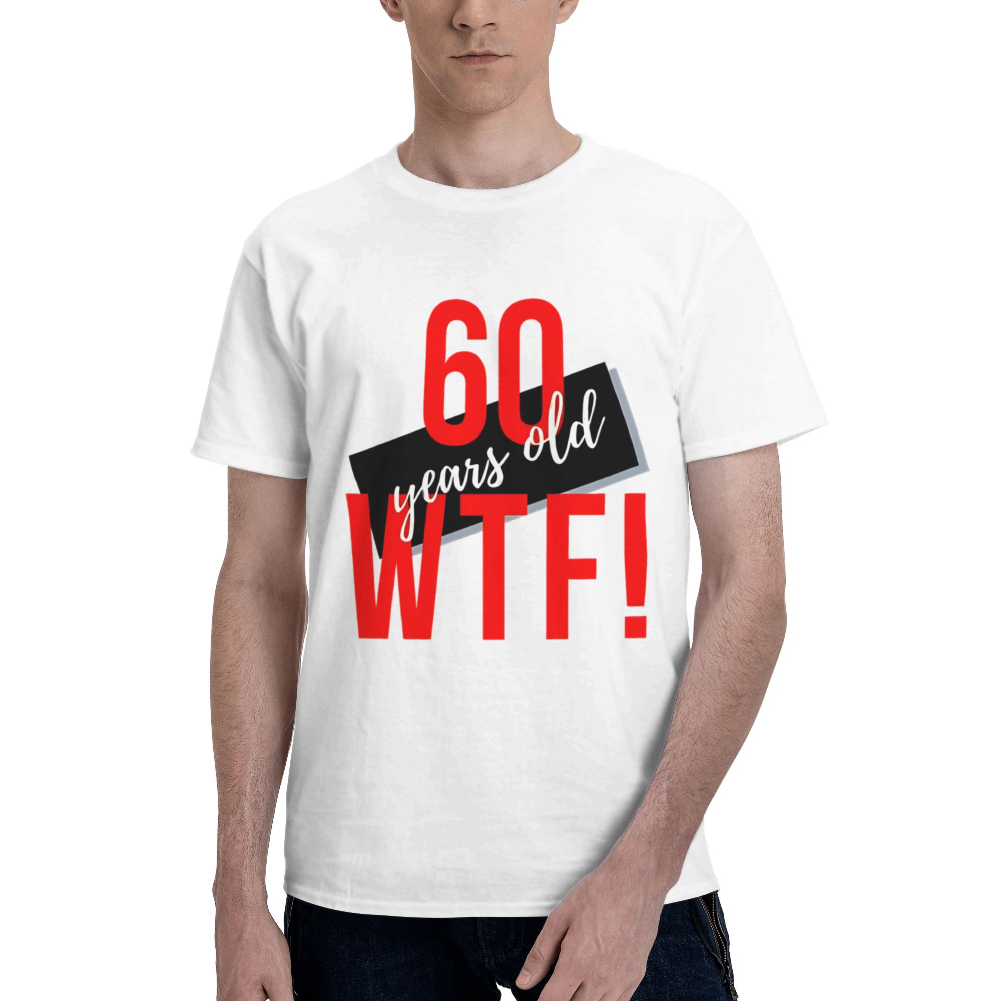 Men'S Fashion For 60 Year Old - 60 Years Old WTF Men's T